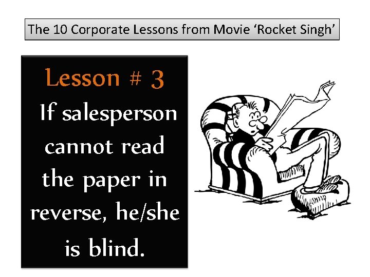 The 10 Corporate Lessons from Movie ‘Rocket Singh’ Lesson # 3 If salesperson cannot
