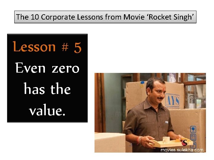 The 10 Corporate Lessons from Movie ‘Rocket Singh’ Lesson # 5 Even zero has