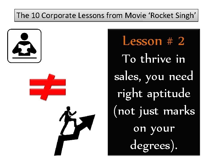 The 10 Corporate Lessons from Movie ‘Rocket Singh’ Lesson # 2 To thrive in