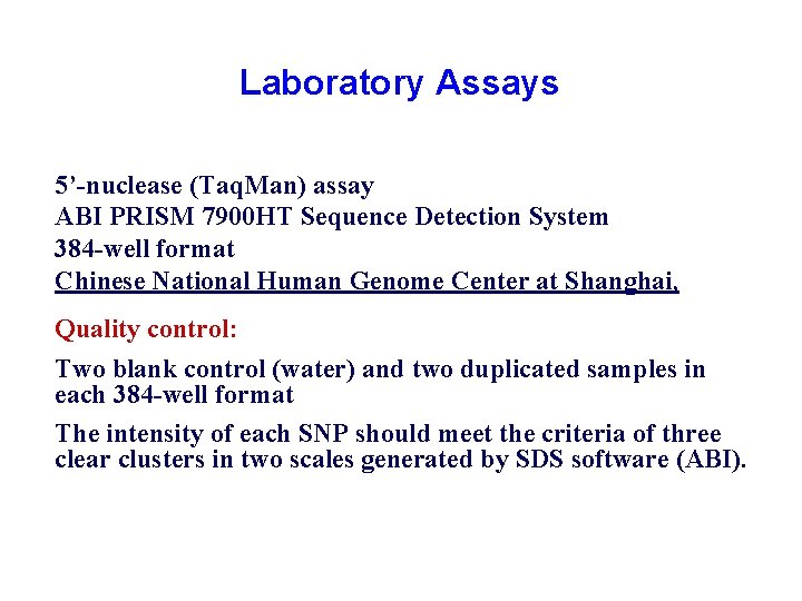 Laboratory Assays 5’-nuclease (Taq. Man) assay ABI PRISM 7900 HT Sequence Detection System 384