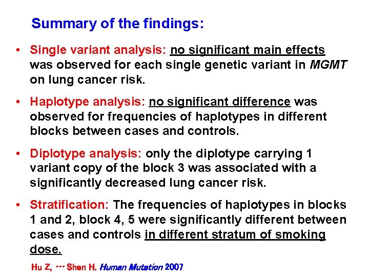 Summary of the findings: • Single variant analysis: no significant main effects was observed