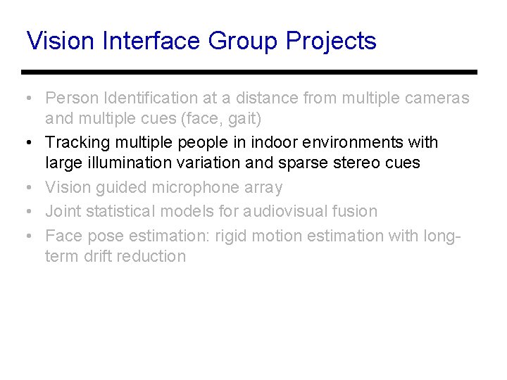 Vision Interface Group Projects • Person Identification at a distance from multiple cameras and