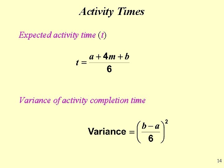 Activity Times Expected activity time (t) Variance of activity completion time 14 