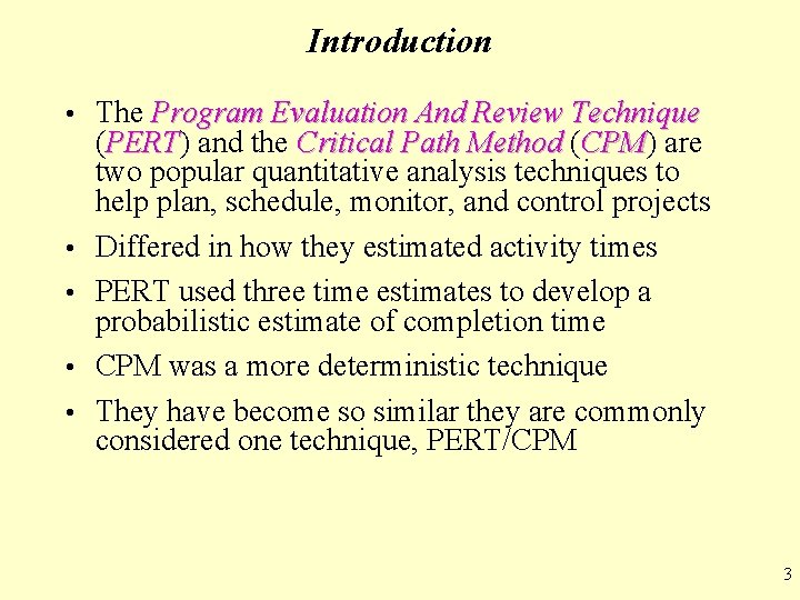 Introduction • The Program Evaluation And Review Technique • • (PERT) PERT and the