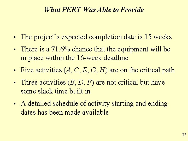 What PERT Was Able to Provide • The project’s expected completion date is 15