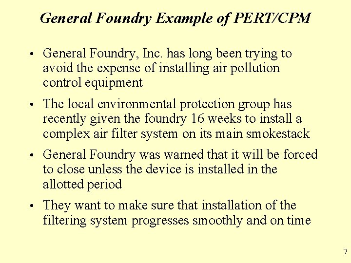 General Foundry Example of PERT/CPM • General Foundry, Inc. has long been trying to