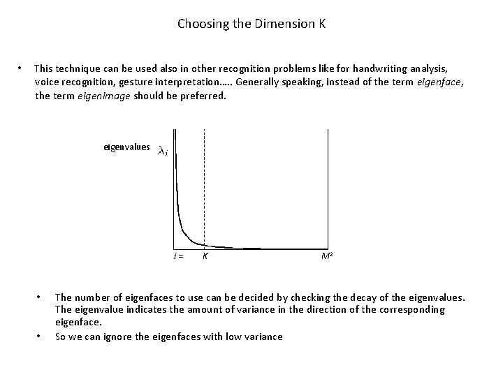 Choosing the Dimension K • This technique can be used also in other recognition