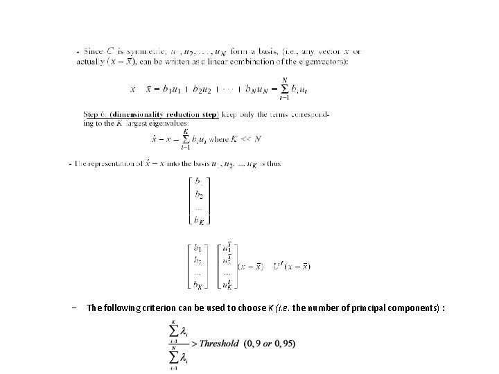 − The following criterion can be used to choose K (i. e. the number