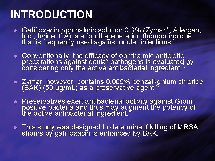 INTRODUCTION Gatifloxacin ophthalmic solution 0. 3% (Zymar®; Allergan, Inc. ; Irvine, CA) is a