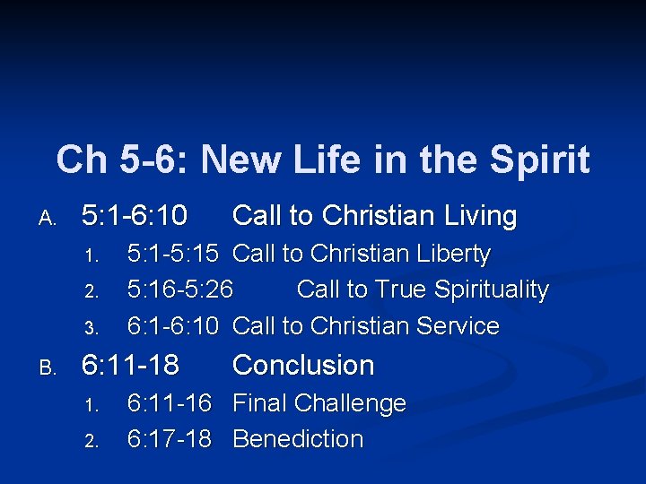 Ch 5 -6: New Life in the Spirit A. 5: 1 -6: 10 1.