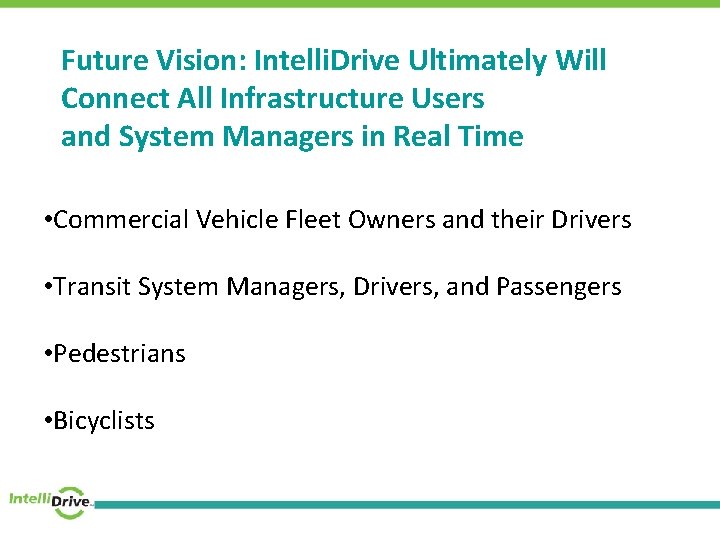 Future Vision: Intelli. Drive Ultimately Will Connect All Infrastructure Users and System Managers in