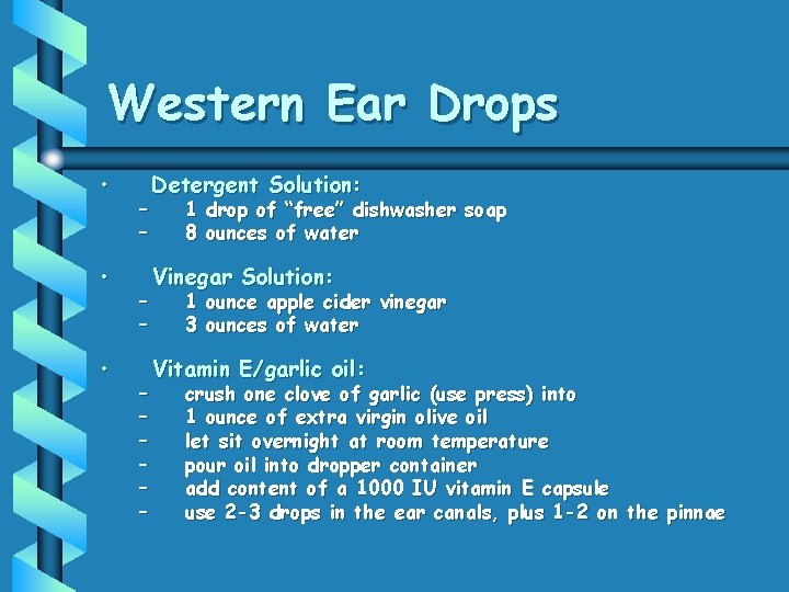 Western Ear Drops • • • – – – – – Detergent Solution: 1