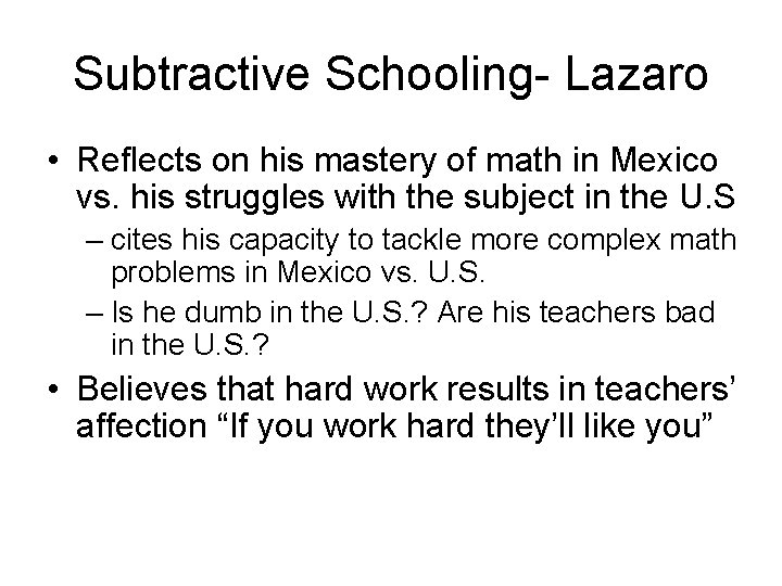 Subtractive Schooling- Lazaro • Reflects on his mastery of math in Mexico vs. his