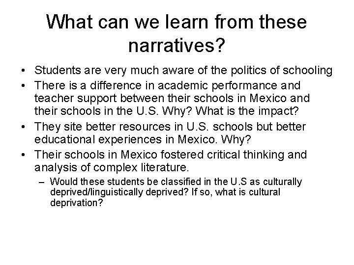 What can we learn from these narratives? • Students are very much aware of