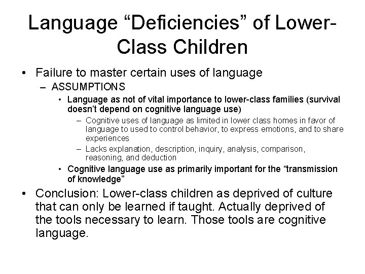 Language “Deficiencies” of Lower. Class Children • Failure to master certain uses of language