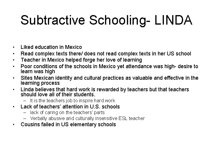 Subtractive Schooling- LINDA • • • Liked education in Mexico Read complex texts there/