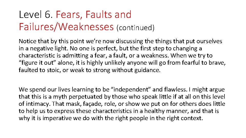 Level 6. Fears, Faults and Failures/Weaknesses (continued) Notice that by this point we’re now
