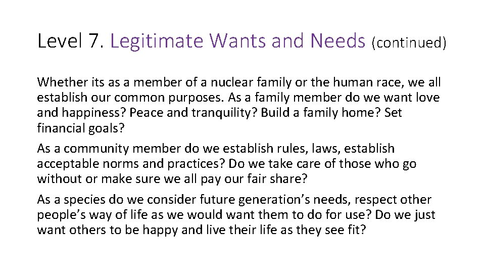 Level 7. Legitimate Wants and Needs (continued) Whether its as a member of a