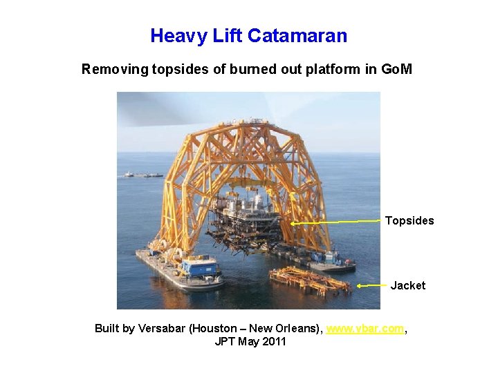 Heavy Lift Catamaran Removing topsides of burned out platform in Go. M Topsides Jacket