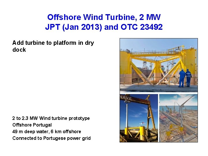 Offshore Wind Turbine, 2 MW JPT (Jan 2013) and OTC 23492 Add turbine to