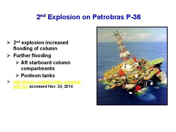 2 nd Explosion on Petrobras P-36 Ø 2 nd explosion increased flooding of column