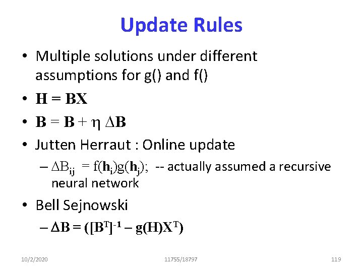 Update Rules • Multiple solutions under different assumptions for g() and f() • H