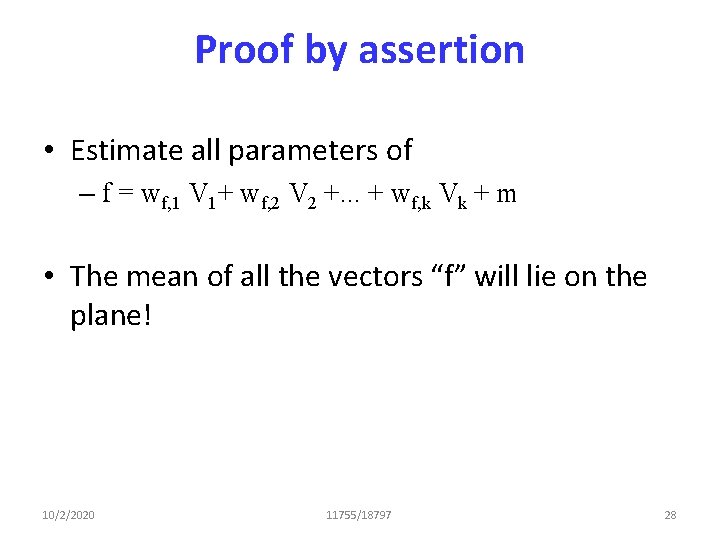 Proof by assertion • Estimate all parameters of – f = wf, 1 V