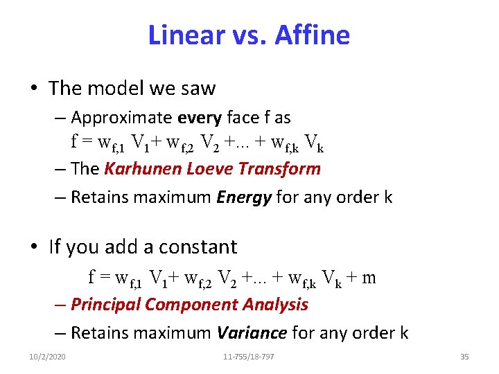 Linear vs. Affine • The model we saw – Approximate every face f as