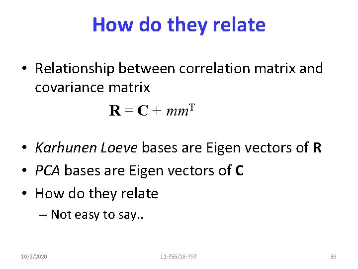 How do they relate • Relationship between correlation matrix and covariance matrix R =