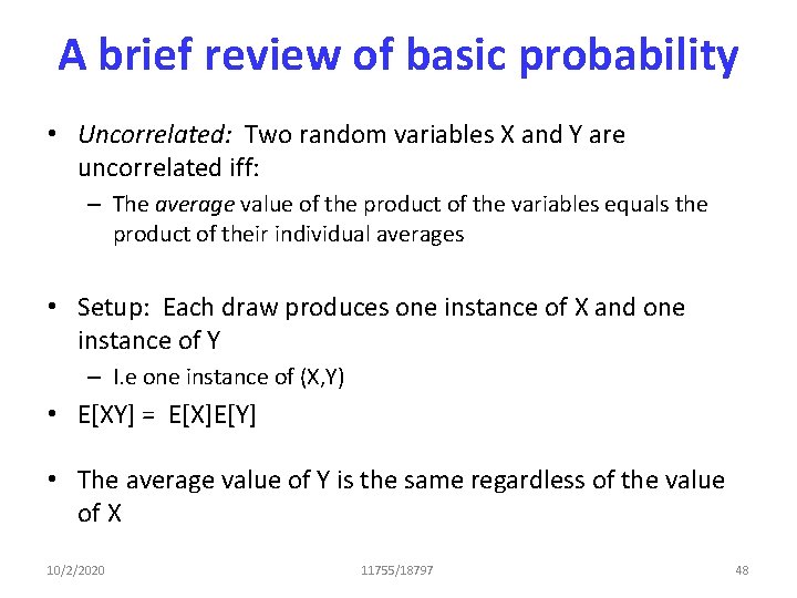 A brief review of basic probability • Uncorrelated: Two random variables X and Y