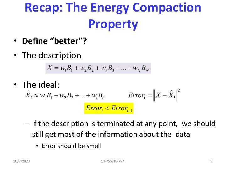 Recap: The Energy Compaction Property • Define “better”? • The description • The ideal: