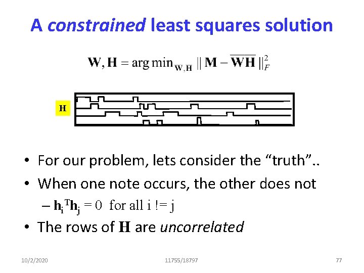 A constrained least squares solution H • For our problem, lets consider the “truth”.