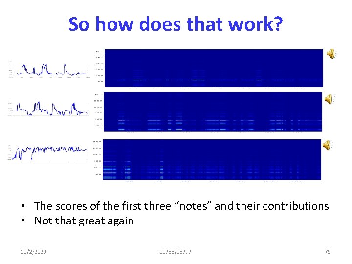 So how does that work? • The scores of the first three “notes” and