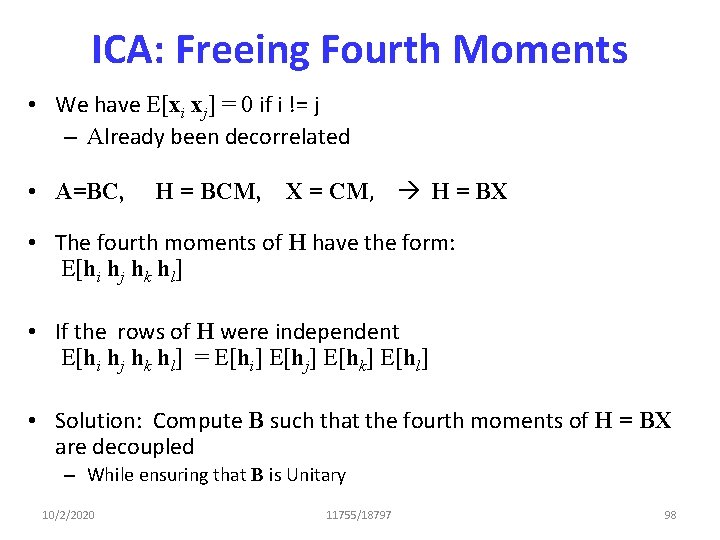 ICA: Freeing Fourth Moments • We have E[xi xj] = 0 if i !=