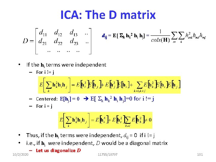 ICA: The D matrix dij = E[ Sk hk 2 hi hj] = •