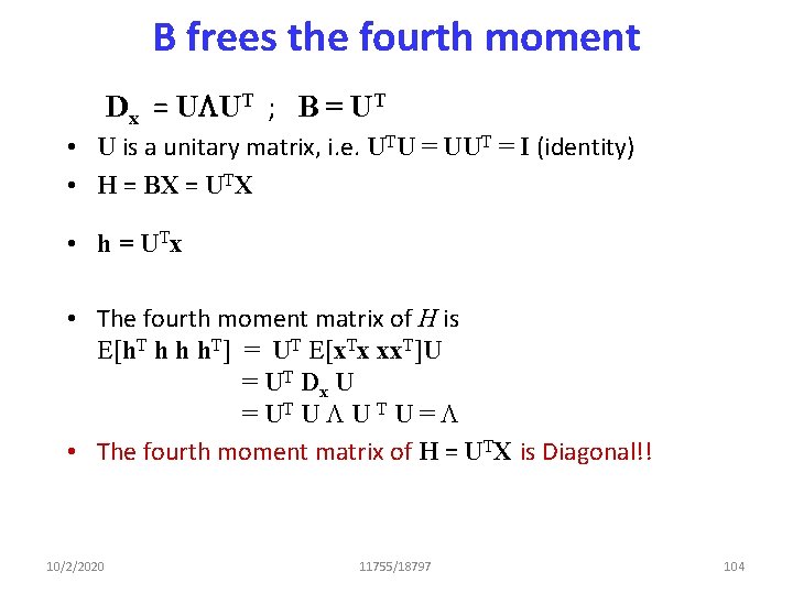 B frees the fourth moment Dx = ULUT ; B = UT • U