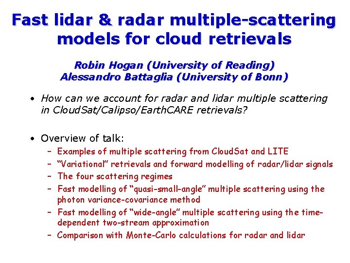 Fast lidar & radar multiple-scattering models for cloud retrievals Robin Hogan (University of Reading)