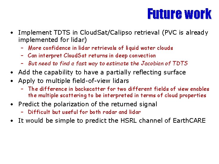Future work • Implement TDTS in Cloud. Sat/Calipso retrieval (PVC is already implemented for