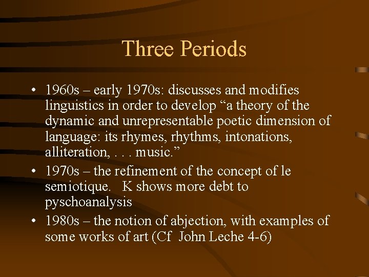 Three Periods • 1960 s – early 1970 s: discusses and modifies linguistics in