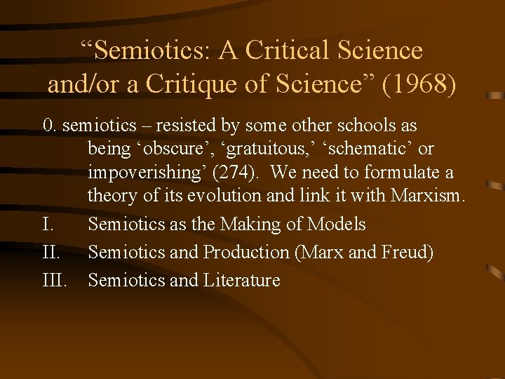 “Semiotics: A Critical Science and/or a Critique of Science” (1968) 0. semiotics – resisted