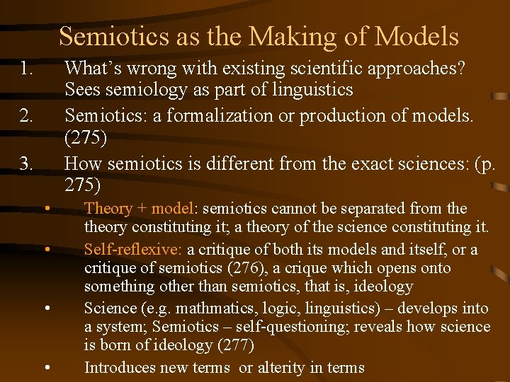 Semiotics as the Making of Models 1. What’s wrong with existing scientific approaches? Sees