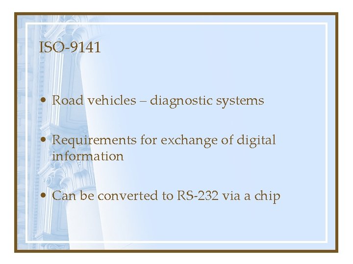 ISO-9141 • Road vehicles – diagnostic systems • Requirements for exchange of digital information