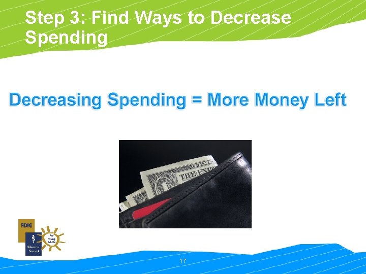 Step 3: Find Ways to Decrease Spending 17 