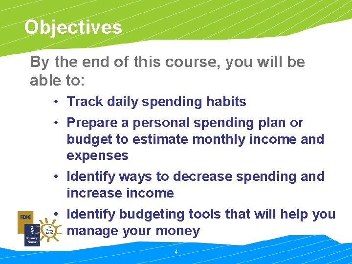 Objectives By the end of this course, you will be able to: • Track