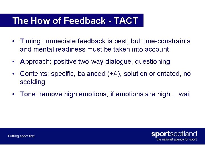 The How of Feedback - TACT • Timing: immediate feedback is best, but time-constraints