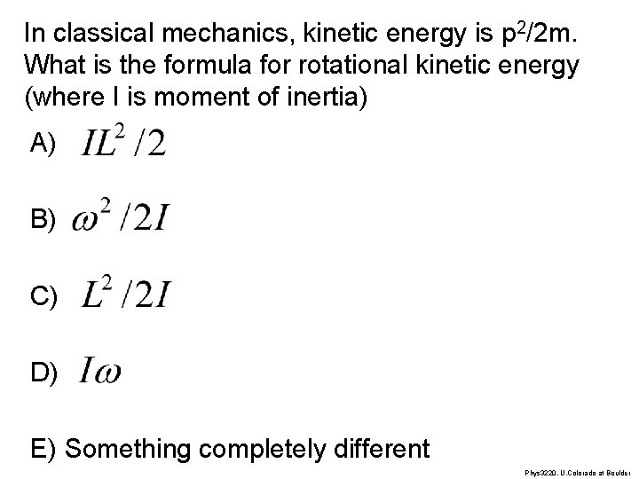 In classical mechanics, kinetic energy is p 2/2 m. What is the formula for