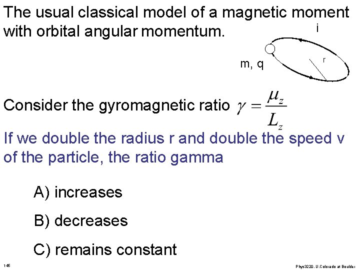 The usual classical model of a magnetic moment i with orbital angular momentum. m,