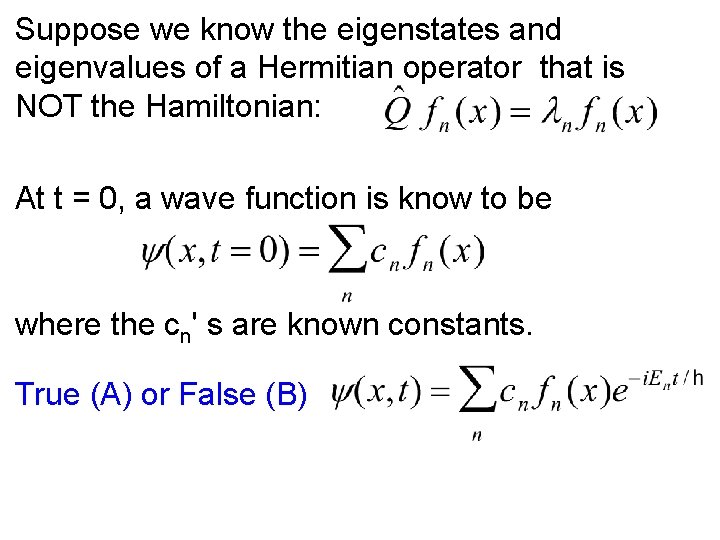 Suppose we know the eigenstates and eigenvalues of a Hermitian operator that is NOT