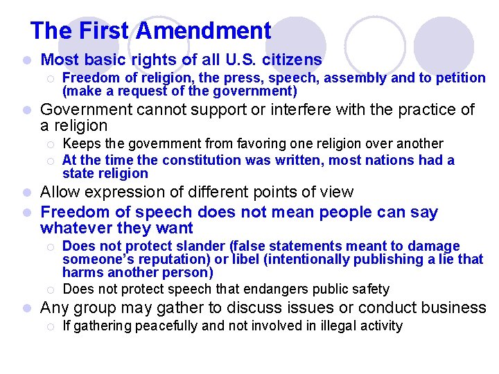 The First Amendment l Most basic rights of all U. S. citizens ¡ l