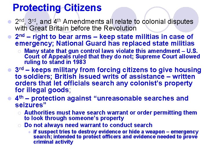 Protecting Citizens 2 nd, 3 rd, and 4 th Amendments all relate to colonial